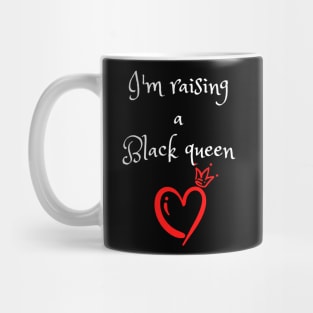 I'm raising a black queen Mug